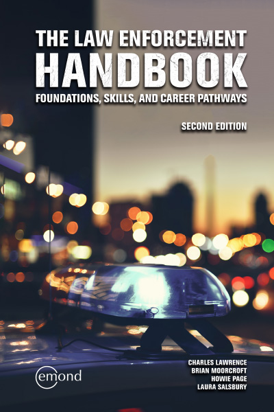The Law Enforcement Handbook: Foundations, Skills, and Career Pathways, 2nd Edition