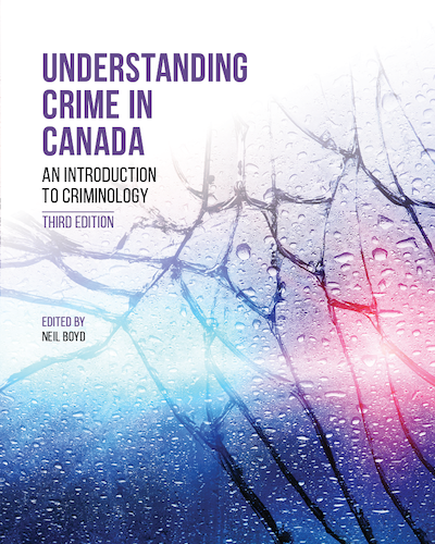 Understanding Crime in Canada: An Introduction to Criminology, 3rd ...