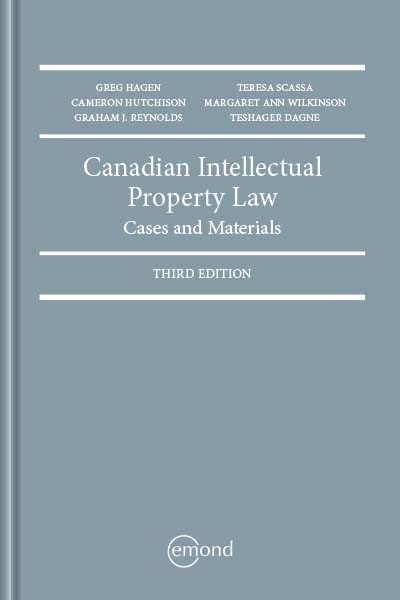 Canadian Intellectual Property Law: Cases and Materials, 3rd 