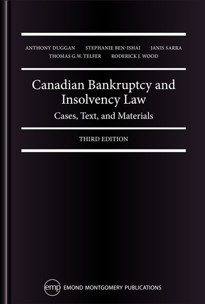 Canadian Bankruptcy and Insolvency Law: Cases, Text, and Materials, 3rd Edition