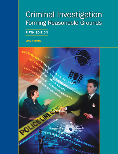 Criminal Investigation: Forming Reasonable Grounds, 5th Edition