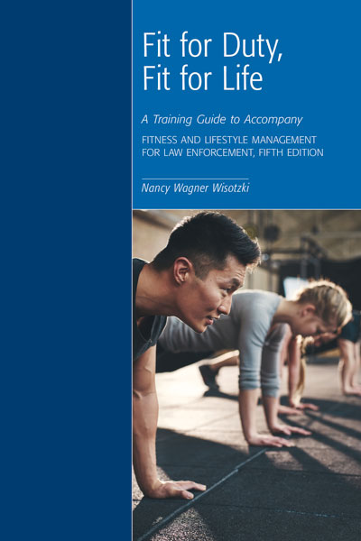 Fit for Duty, Fit for Life, 5th Edition A Training Guide