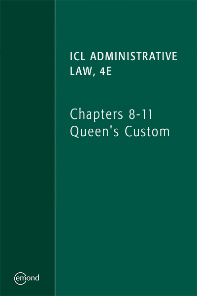 ICL Administrative Law, 4e (Chapters 8-11) - Final Sale (Queen's Custom)