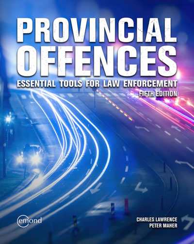 Provincial Offences: Essential Tools for Law Enforcement, 5th Edition
