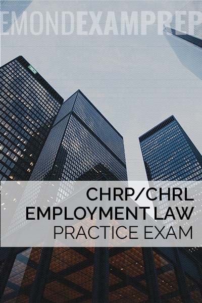 CHRP/CHRL Employment Law Practice Exam
