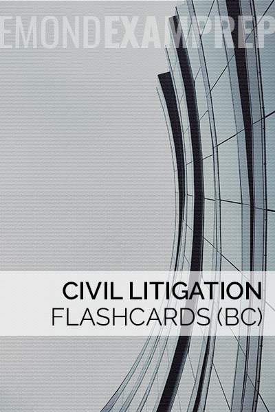 Civil Litigation Flashcards (BC)