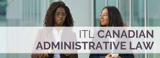 ITL Canadian Administrative Law